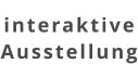 interaktive Ausstellung